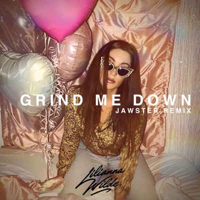 Lilianna Wilde - Grind Me Down (Jawster Remix)