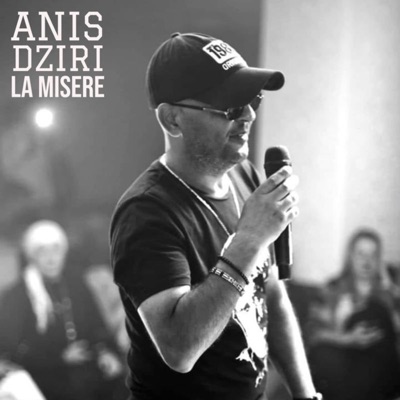 Anis Dziri - La Misére