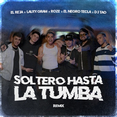  - Soltero Hasta la Tumba (Remix) [feat. El negro tecla & Roze Oficial]