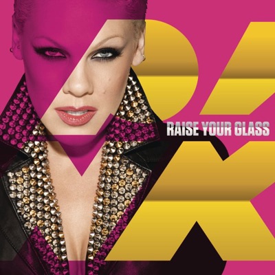 P!NK - Raise Your Glass