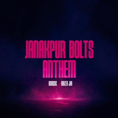  - Janakpur Bolts Anthem