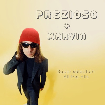  - Prezioso + Marvin Super Selection (All the Hits)