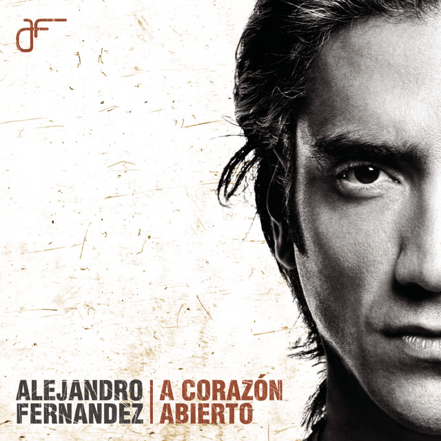 Alejandro Fernández - A Corazón Abierto