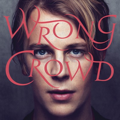 Tom Odell - Wrong Crowd (Expanded Edition)