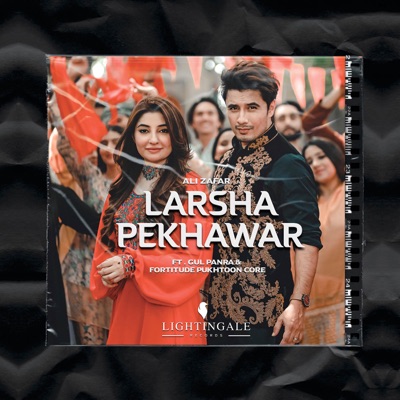 Ali Zafar - Larsha Pekhawar (feat. Gul Panra & Fortitude Pukhtoon Core)