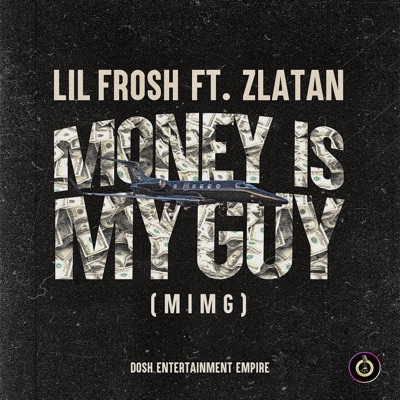  - Money Is My Guy (MIMG) [feat. Zlatan]