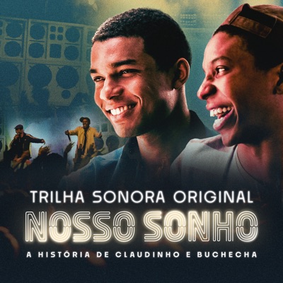 Juan Paiva, Lucas Penteado, DJ Zullu - Nosso Sonho: Claudinho & Buchecha (Trilha Sonora do Filme)