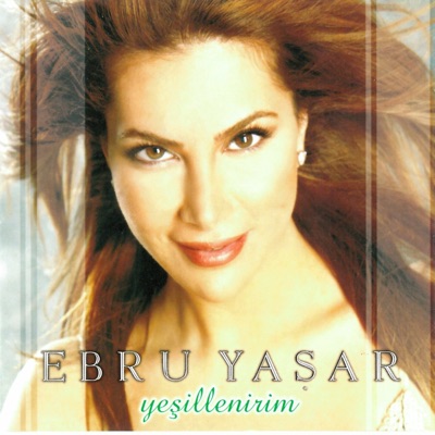 Ebru Ya&#351;ar - Yeşillenirim