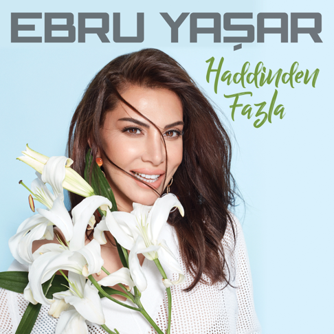 Ebru Ya&#351;ar - Haddinden Fazla