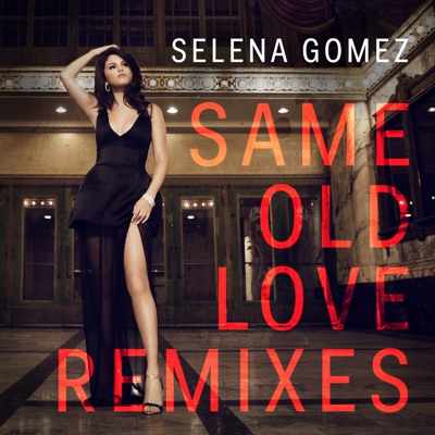  - Same Old Love (Remixes)