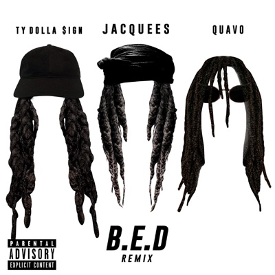  - B.E.D. (Remix) [feat. Ty Dolla $ign & Quavo]