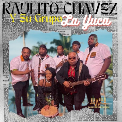 Raulito Chavez el Pollito - Raulito Chavez y Su Grupo La Yuca