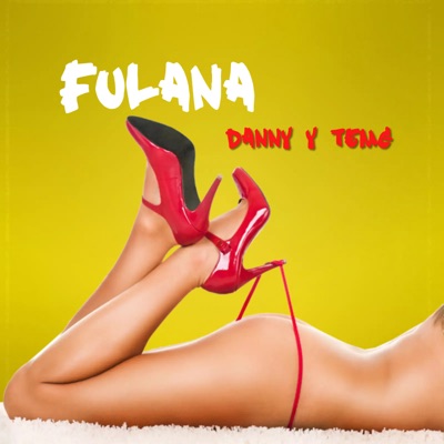 Danny & Temg, El Baby R - Fulana