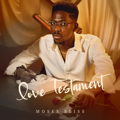 Moses Bliss - Love Testament