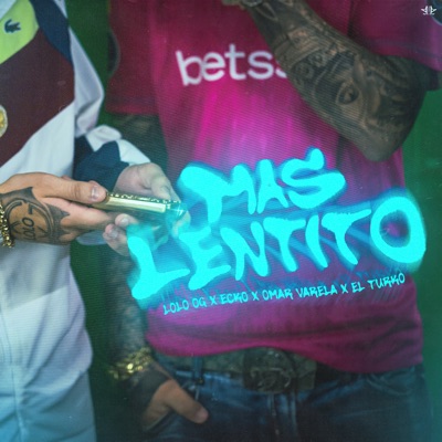  - Mas Lentito (feat. El Turko)