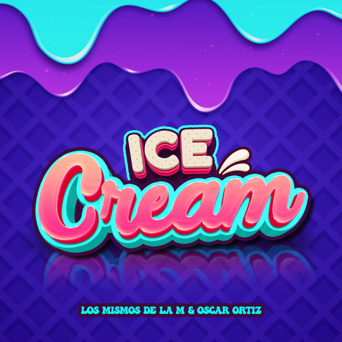 Los Mismos De La M, Oscar Ortiz - Ice Cream