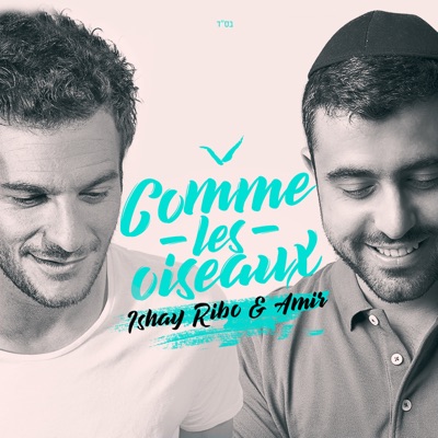 Ishay Ribo, Amir - Comme Les Oiseaux