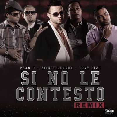  - Si No Le Contesto (Remix) [feat. Zion & Lennox & Tony Dize]