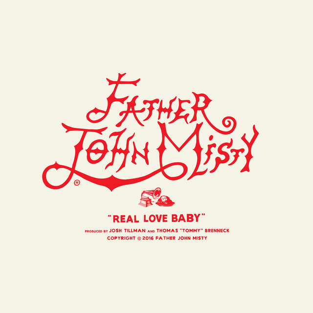 Father John Misty - Real Love Baby