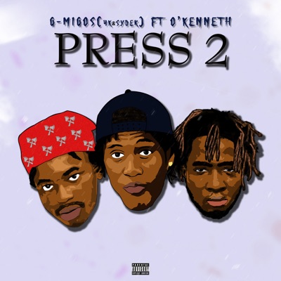  - Press 2 (feat. O'Kenneth)