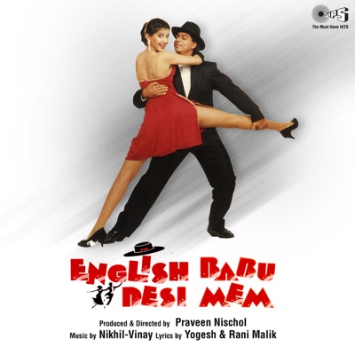 Kumar Sanu, Alka Yagnik - English Babu Desi Mem (Original Motion Picture Soundtrack)