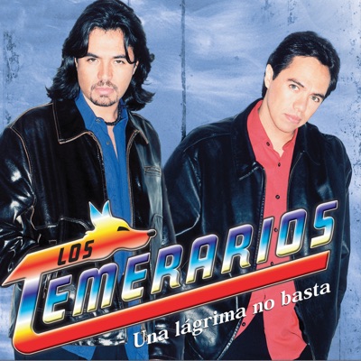 Los Temerarios - Una Lágrima No Basta