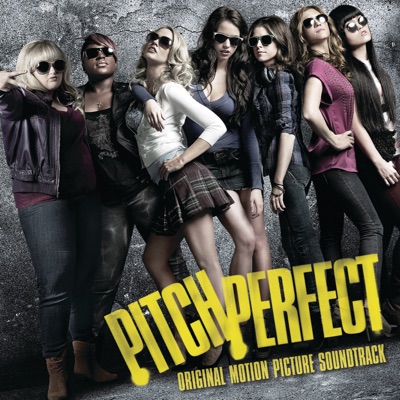  - Pitch Perfect (Original Motion Picture Soundtrack)