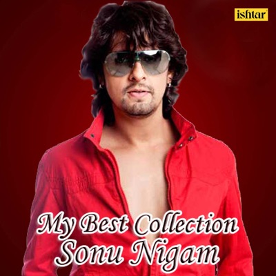 Sonu Nigam - My Best Collection