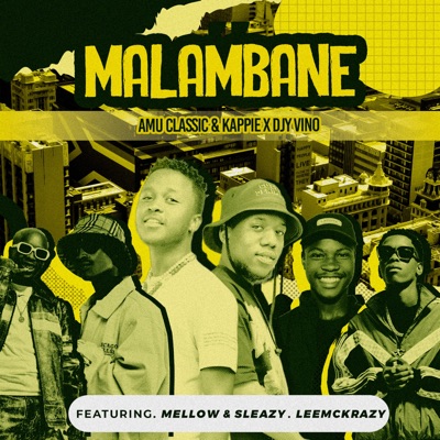  - Malambane (feat. Mellow & Sleazy & Leemckrazy)