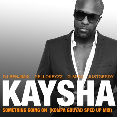  - Something Going On (feat. DJ Benjimix, Gellokeyzz, G-Mixx & JustGerdy) [Kompa Gouyad Sped Up Mix]