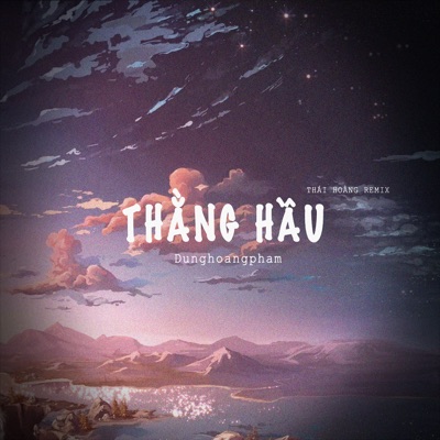  - Thằng Hầu (Thái Hoàng Remix)