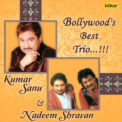 Kumar Sanu - Bollywood Best Trio - Kumar Sanu, Nadeem