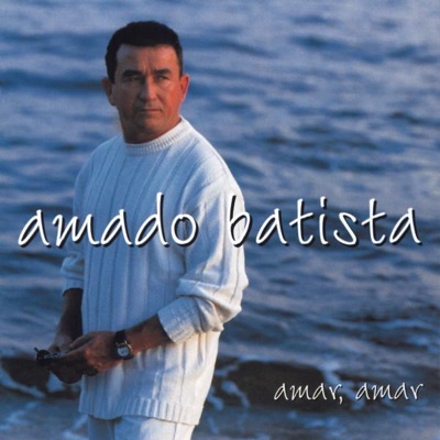 Amado Batista - Amar Amar