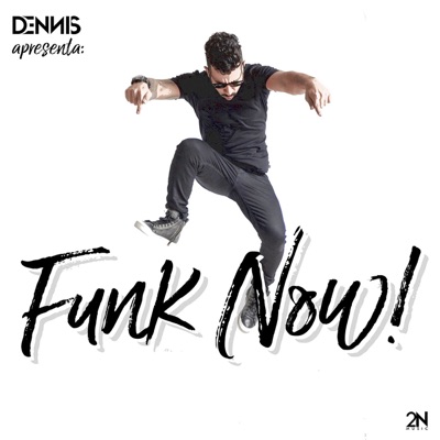  - Dennis Dj Apresenta: Funk Now