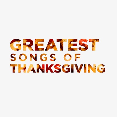  - Greatest Songs of Thanksgiving