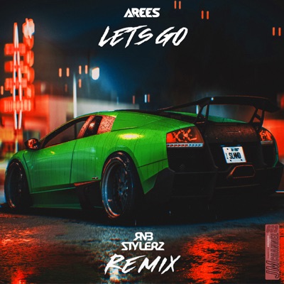 Arees - Let's Go (Rnbstylerz Remix)