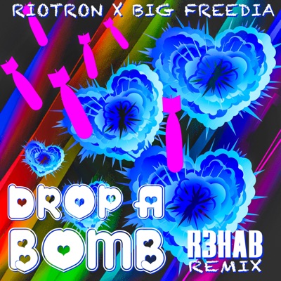  - Drop a Bomb (R3HAB Remix)