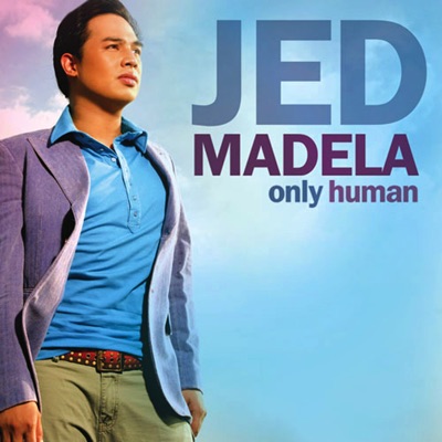 Jed Madela - Only Human