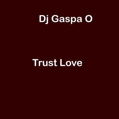  - Trust Love (Slow Version)