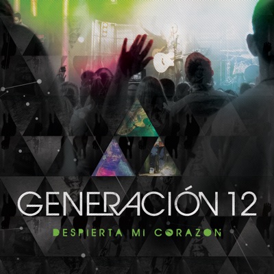 Generaci&#243;n 12 - Despierta Mi Corazón