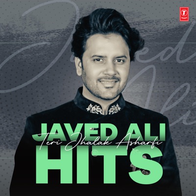 Javed Ali - Teri Jhalak Asharfi Javed Ali Hits