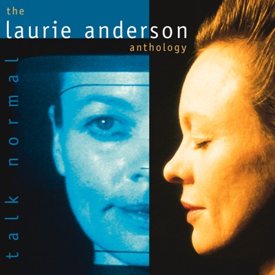  - Talk Normal: The Laurie Anderson Anthology (Remastered)