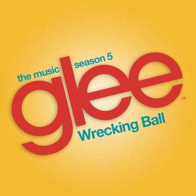  - Wrecking Ball (Glee Cast Version)