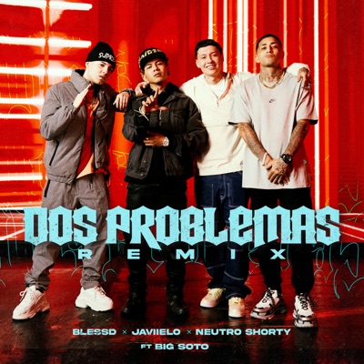  - Dos Problemas (feat. Big Soto) [Remix]