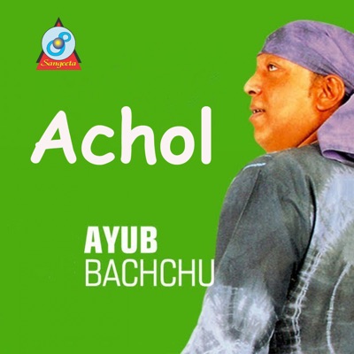 Ayub Bachchu - Achol