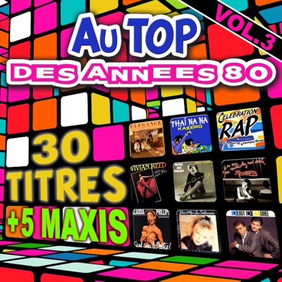  - Au top des années 80, Vol. 3