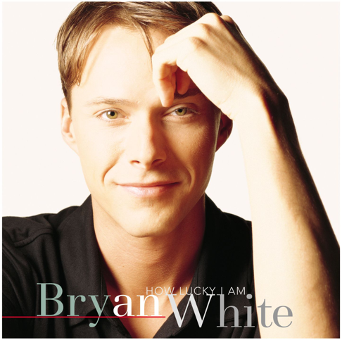 Bryan White - How Lucky I Am