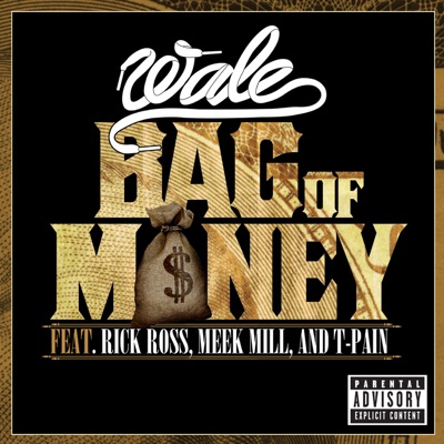 Wale - Bag of Money (feat. Rick Ross, Meek Mill & T-Pain)