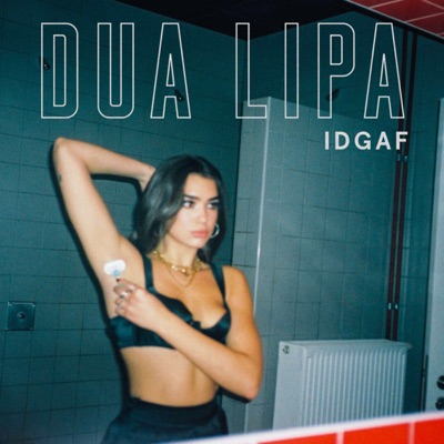  - IDGAF (Radio Edit)