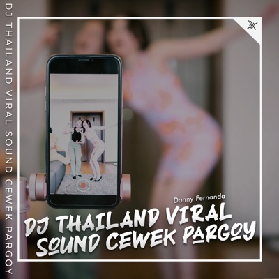  - Dj Thailand Viral Sound Cewek Pargoy